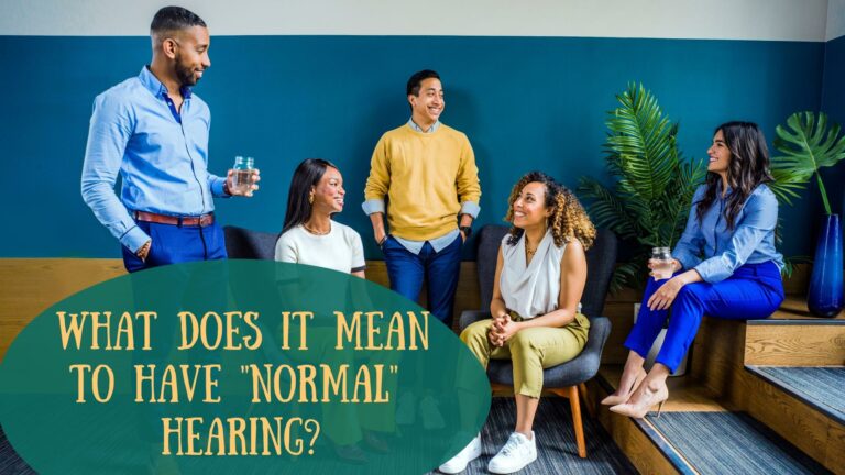 What Does It Mean to Have Normal Hearing? Lifestyle Hearing